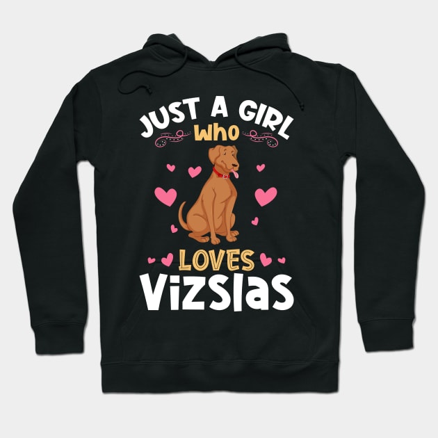 Just a Girl who Loves Vizslas Hoodie by aneisha